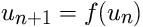 u_(n+1) = f (u_n)