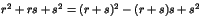$r^2+rs+s^2
=(r+s)^2-(r+s)s+s^2$