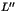 $L''$