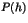 $P(h)$