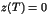 $z(T)=0$