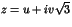 $z=u+iv\sqrt{3}$