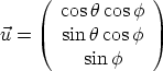     (            )
      cos hcos f
u =    sin hcos f
         sinf  