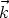 k