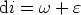 di = w + e
