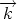 --->
k