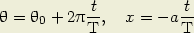            t           t
h = h0 + 2p-,  x = - a--
           T          T
